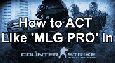 How to ACT Like 'MLG PRO' in CS:GO